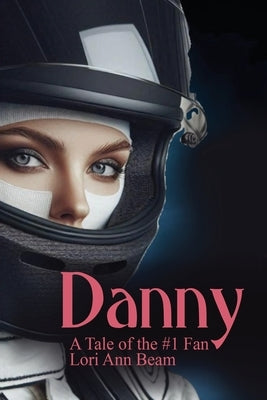Danny A Tale of the #1 Fan by Ann Beam, Lori