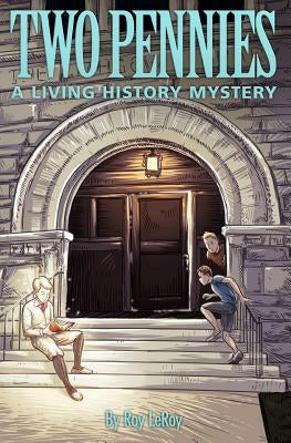 Two Pennies: A Living History Mystery by Layton, Charlie