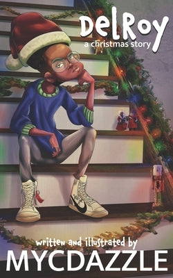 DelRoy: a Christmas Story by Dazzle, Myc