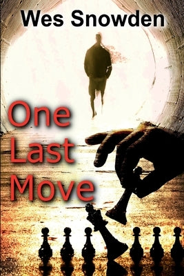 One Last Move: A fast-moving suspense-filled tale, guaranteed to make you want more. by Snowden, Wes