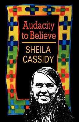 Audacity to Believe by Cassidy, Sheila