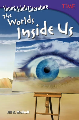Young Adult Literature: The Worlds Inside Us by Mulhall, Jill
