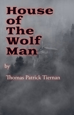 House Of The Wolfman by Tiernan, Thomas Patrick