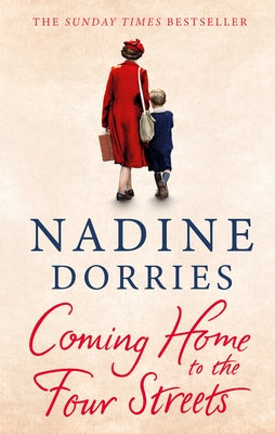 Coming Home to the Four Streets: Volume 4 by Dorries, Nadine