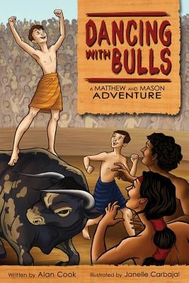 Dancing with Bulls: A Matthew and Mason Adventure by Carbajal, Janelle