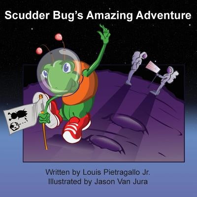 Scudder Bug's Amazing Adventure by Pietragallo, Louis