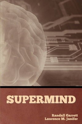 Supermind by Garrett, Randall