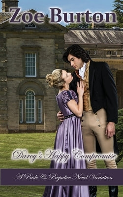 Darcy's Happy Compromise by Burton, Zoe