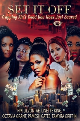 Set It Off: Trapping Ain't Dead, You H*es Just Scared by Jilvontae, Niki