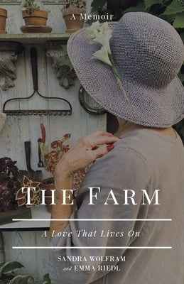 The Farm: A Love That Lives On by Wolfram, Sandra