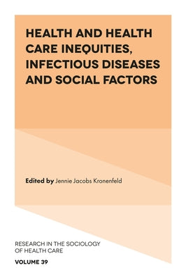 Health and Health Care Inequities, Infectious Diseases and Social Factors by Kronenfeld, Jennie Jacobs