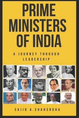 Prime Ministers of India: A Journey Through Leadership by Shahsroha, Sajid Ahmed