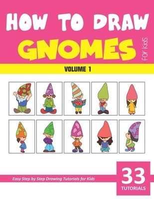 How to Draw Gnomes for Kids - Volume 1 by Rai, Sonia