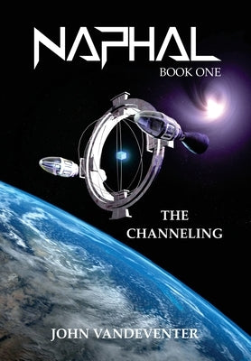Naphal: The Channeling by Vandeventer, John