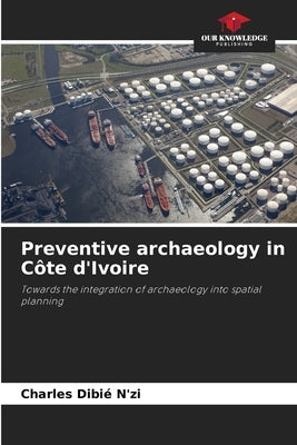 Preventive archaeology in Côte d'Ivoire by N'Zi, Charles Dibié