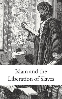 Islam and the Liberation of Slaves by Shirazi, Nasir Makarim