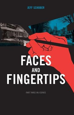 Faces and Fingertips by Schober, Jeff