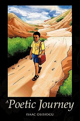A Poetic Journey by Osisiogu, Isaac