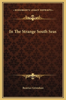 In The Strange South Seas by Grimshaw, Beatrice