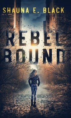 Rebel Bound by Black, Shauna E.