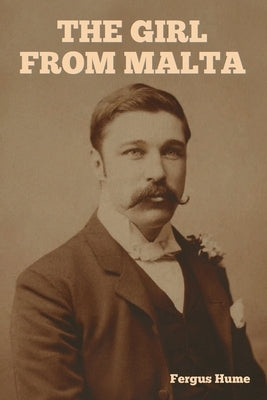 The Girl from Malta by Hume, Fergus