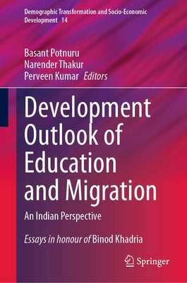 Development Outlook of Education and Migration: An Indian Perspective by Potnuru, Basant