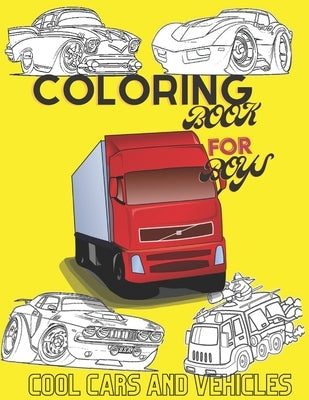 Coloring Books For Boys Cool Cars And Vehicles: Amazing Trucks coloring book for kids and toddlers, Cool cars coloring book by Abdo, Zask