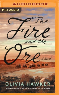 The Fire and the Ore by Hawker, Olivia