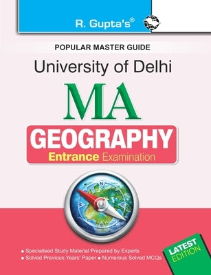 University of Delhi: M.A. (Geography) Entrance Exam Guide by Rph Editorial Board
