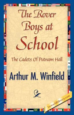 The Rover Boys at School by Winfield, Arthur M.