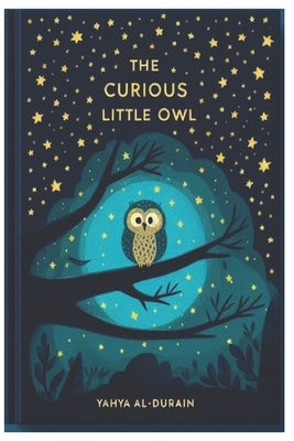 The Curious Little Owl by Durain, Yahya