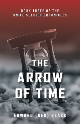 The Arrow of Time by Black, Edward (Ned)