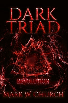 Dark Triad: Revolution by Church, Mark W.