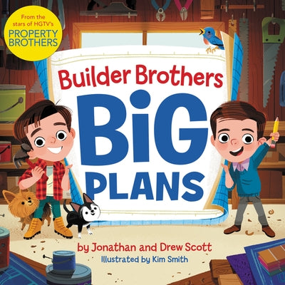 Builder Brothers: Big Plans by Scott, Drew