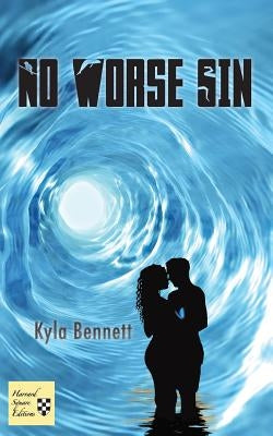 No Worse Sin by Bennett, Kyla