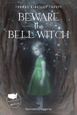 Beware the Bell Witch: A Tennessee Story by Kingsley Troupe, Thomas