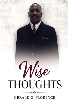 Wise Thoughts by Florence, Gerald G.