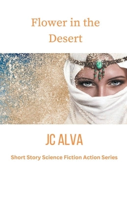 Flower in the desert by Alva, Jc