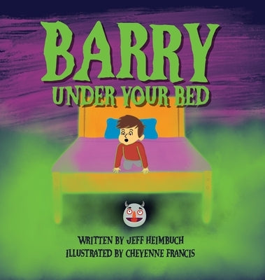 Barry Under Your Bed by Heimbuch, Jeff