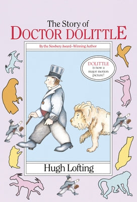 The Story of Doctor Dolittle by Lofting, Hugh