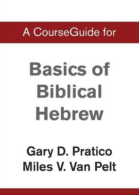 A CourseGuide for Basics of Biblical Hebrew by Zondervan