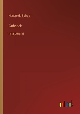 Gobseck: in large print by Balzac, Honoré de