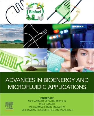 Advances in Bioenergy and Microfluidic Applications by Rahimpour, Mohammad Reza