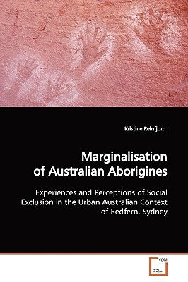 Marginalisation of Australian Aborigines by Reinfjord, Kristine