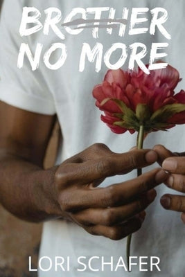Brother No More by Schafer, Lori