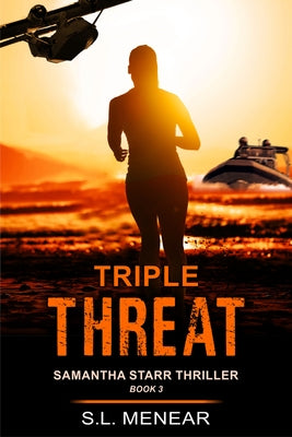 Triple Threat (A Samantha Starr Thriller, Book 3): Large Print Edition by Menear, S. L.