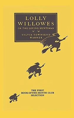 Lolly Willowes: or the Loving Huntsman by Warner, Sylvia Townsend