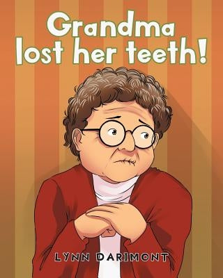 Grandma lost her teeth! by Darimont, Lynn