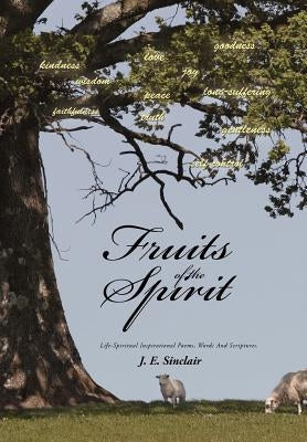 Fruits of the Spirit by Sinclair, J. E.