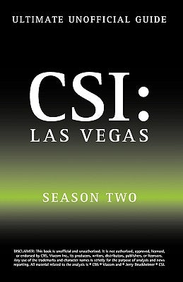 Ultimate Unofficial Csi Las Vegas Season Two Guide: Csi Las Vegas Season 2 Unofficial Guide by Benson, Kristina